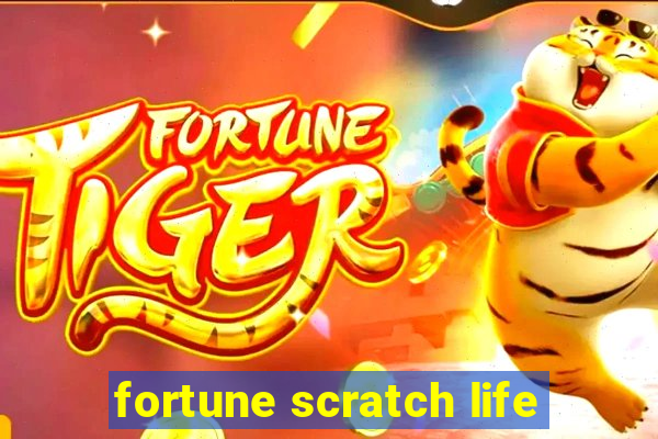 fortune scratch life